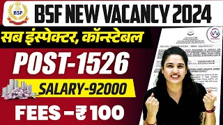 BSF NEW VACANCY 2024  BSF SUB INSPECTOR amp CONSTABLE  POST  1526Salary92000 Fees  100 Rs bsf [upl. by Tunnell295]