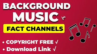 10 Best background music for FACT CHANNELS copyright free with download link [upl. by Durrett]