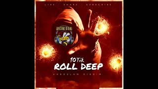 10Tik  Roll Deep Remix Hard Slam Riddim [upl. by Beret]