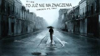 Orcen  To już nie ma znaczenia ft Tałi [upl. by Flanigan]