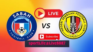 Sabah FC vs Negeri Sembilan Live Football Match streaming Today Malaysian Super League Live [upl. by Walcott]