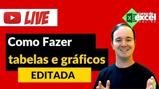 Como Fazer Tabelas e Gráficos no Excel  Aulão de EXCEL com DICAS [upl. by Nibas307]