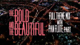 The Bold and the Beautiful  Closing credits Full Theme Mix with Pan flute part [upl. by Azitram]