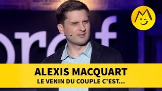 Alexis Macquart  quotLe venin du couple cestquot [upl. by Sammons]