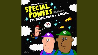 Special Powers feat Devilman amp Local Remix [upl. by Akcimahs]