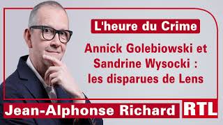 Lheure du Crime  Annick Golebiowski et Sandrine Wysocki  les disparues de Lens [upl. by Mandy714]