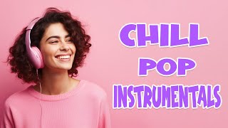 Chill Pop Instrumentals  Classroom Mix [upl. by Sello]