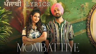 Mombattiye  Diljit Dosanjh x Harnaaz x Jaani  Punjabi Lyrics Video  Latest Punjabi Songs 2024 [upl. by Eidua]