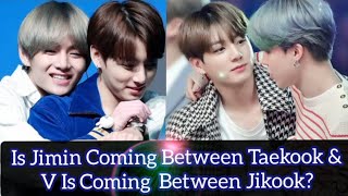 Is JIMIN Coming Between Taekook And V Coming Between JikookPersonal Ques Maturity amp Future Tension [upl. by Odranreb]