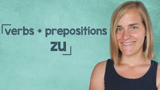 German Lesson 45  Verbs with Prepositions  Part 9 quotzuquot  B1B2 [upl. by Curr942]