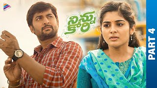 Ninnu Kori Telugu Full Movie  Nani  Nivetha Thomas  Aadhi Pinisetty  Part 4  Telugu New Movies [upl. by Osborne416]