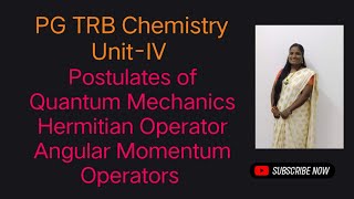 Postulates of Quantum Mechanics Hermitian Operator Angular Momentum  Unit4  PG TRB Chemistry [upl. by Aneel276]