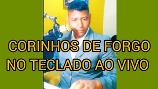 CORINHOS DE FOGO NO TECLADO AO VIVO [upl. by Freeman921]