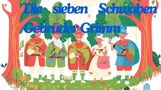 Die sieben Schwaben Gebrüder Grimm [upl. by Trauts364]