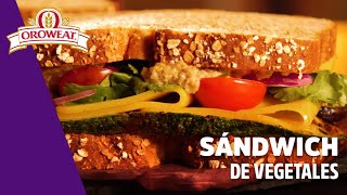 Sandwich de vegetales  Resuelve Con Oroweat [upl. by Ahsahs]