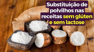 Como substituir os polvilhos doce e azedo nas receitas sem glúten [upl. by Perni167]