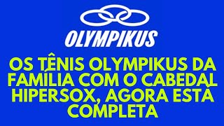 OS TÃŠNIS OLYMPIKUS DA FAMÃLIA COM O CABEDAL HIPERSOX AGORA ESTÃ COMPLETA [upl. by Jessie]