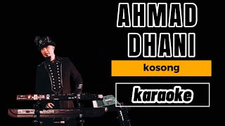 AHMAD DHANI  kosong  karaoke [upl. by Gib]