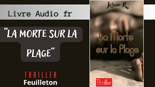 Livre audio françaisThriller quotLa Morte sur la Plagequot conté par JoranR [upl. by Kwapong]