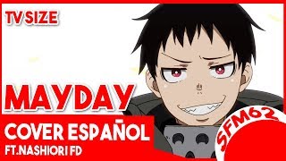 Fire Force  Opening 2 MAYDAY Cover En Español Latino  0uter FT Nashiori FD [upl. by Atikim]