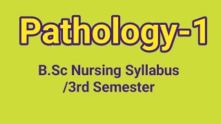 Pathology1Bsc Nursing Syllabus3rd Semester [upl. by Zarla34]