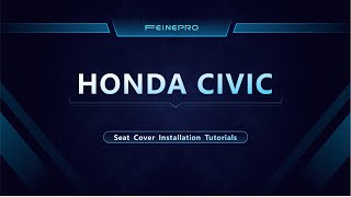 How to install FeinePro 11 custom seat covers for Honda Civic [upl. by Junie]