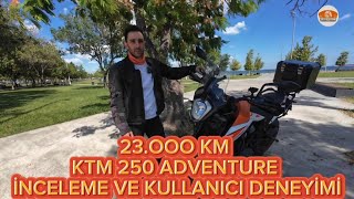 23000 km KTM 250 ADVENTURE İNCELEME VE KULLANICI DENEYİMİ  olumlu ve olumsuz yönleri ktm [upl. by Leamhsi]