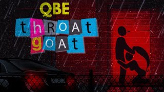 Qbe  Throat Goat Official Audio [upl. by Libove]