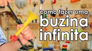 Como fazer uma buzina infinita [upl. by Eniledam]