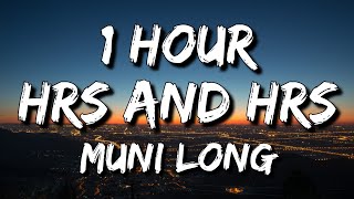 Muni Long  Hrs And Hrs Lyrics 🎵1 Hour [upl. by Ydnirb]