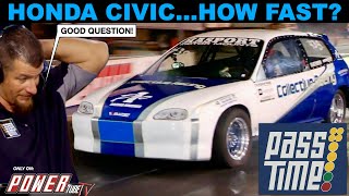 PASS TIME  DRAG Racing Gameshow Front Wheel Drive Honda Civic… How Fast Full Episode [upl. by Kavanaugh]