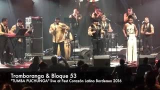 Tromboranga amp Bloque 53 quotTumba Puchungaquot live World Tour at Bordeaux Fest Corazon Latino [upl. by Kentiga]