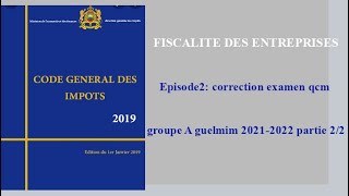 Episode2correction examen fiscalité session normale 20212022 groupe A 22 [upl. by Daas]