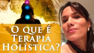 O QUE É TERAPIA HOLÍSTICA  TERAPEUTA HOLÍSTICA  PAULA PIRES [upl. by Avie650]