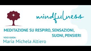 Mindfulness Meditazione su respiro sensazioni suoni pensieri in 3 fasi [upl. by Eldnik729]