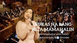 BUKAS NA LANG KITA MAMAHALIN  Lani Misalucha w Filipino American Symphony Orchestra [upl. by Nnayelsel540]