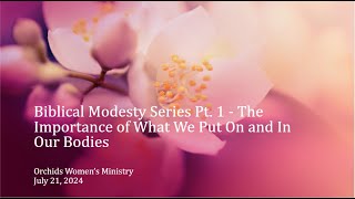 Biblical Modesty Series  What Is Modesty Pt 1  The Importance of What We Put On and In Our Bodies [upl. by Eittol]