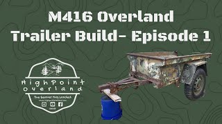 M416 Overland Trailer Build  Episode 1 [upl. by Madi]