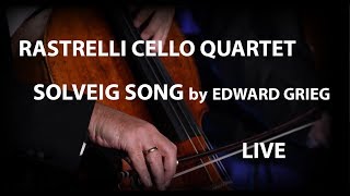 Rastrelli Cello Quartet  Grieg Peer Gynt  Solveigs Song  LIVE [upl. by Schultz781]