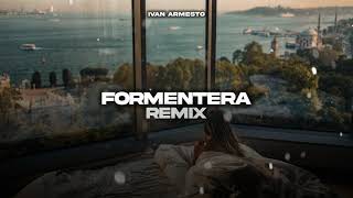 Formentera  Ivan Armesto Remix [upl. by Eirrek]