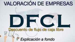 👨‍💻Descuento Flujo de Caja Libre 📈 Discounted Cash Flow 🔥 Valoración de Empresas 3 [upl. by Annekim]