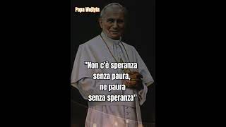 Papa Wojtyla aforismi frasimotivazionali frasifamose citazionifamose frasicelebri [upl. by Otero]