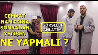 CEMAATLE KILINAN NAMAZA SONRADAN YETİŞEN NE YAPMALI [upl. by Meek]