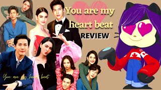 YOU ARE MY HEARTBEAT REVIEWTHAI DRAMA [upl. by Murray639]