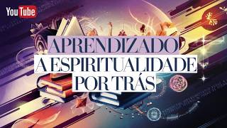 Aprendizado A Espiritualidade Por Trás do Conhecimento e Crescimento Pessoal [upl. by Wei]