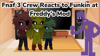 Fnaf 3 Crew Reacts to Funkin at Freddy’s Gacha Club Au [upl. by Nodnarg]