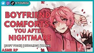 ASMR Boyfriend Comforts You After Nightmare Established Relationship Cuddling Calm Sweet [upl. by Ruthe]