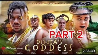 DINTAS GODDESS PART 2  KENECHUKWU EZE RAY OKAFOR 2024 latest movie [upl. by Torbart]