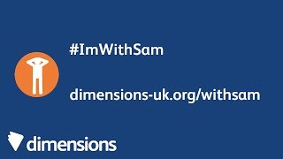 Meet ImWithSam  Dimensions autism and learning disability hate crime campaign [upl. by Cariotta283]