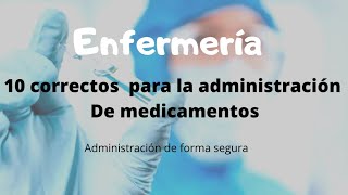 Los 10 correctos para la administración de medicamentos [upl. by Manthei40]